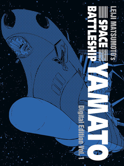 Title details for Space Battleship Yamato: Digital Edition, Volume 1 by Leiji Matsumoto - Available